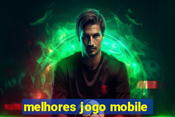 melhores jogo mobile