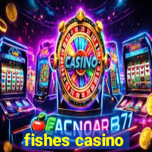 fishes casino