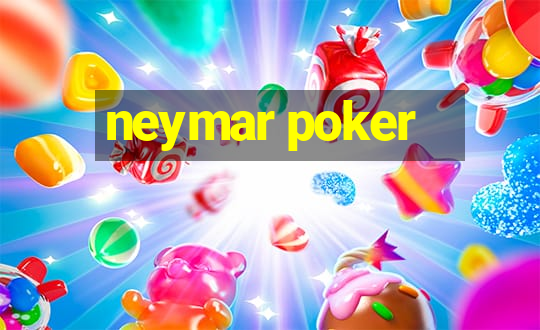 neymar poker