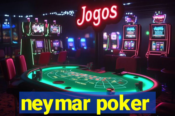 neymar poker