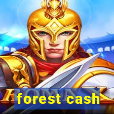 forest cash