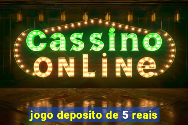 jogo deposito de 5 reais