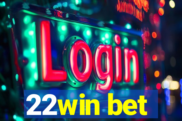 22win bet