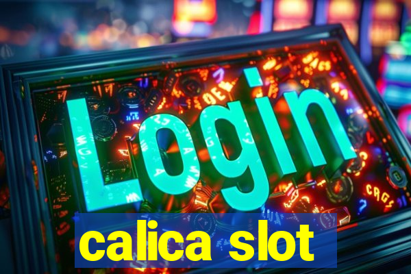 calica slot