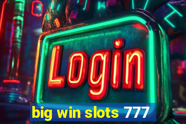 big win slots 777