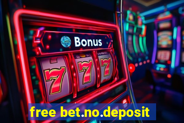 free bet.no.deposit