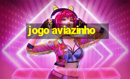 jogo aviazinho