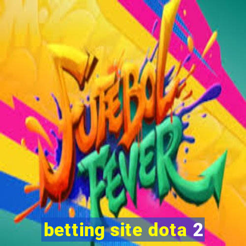 betting site dota 2