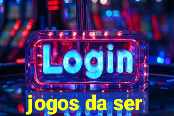 jogos da ser