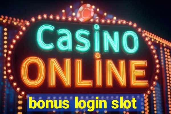 bonus login slot