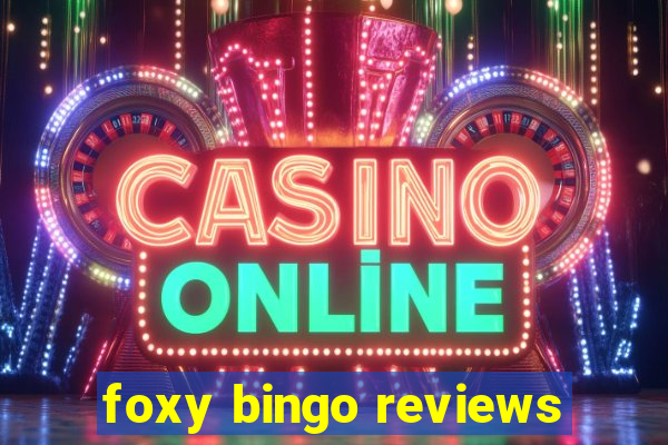 foxy bingo reviews