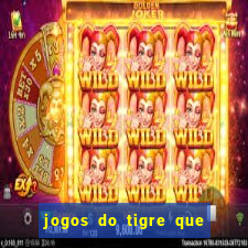 jogos do tigre que ganha bonus