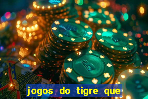 jogos do tigre que ganha bonus