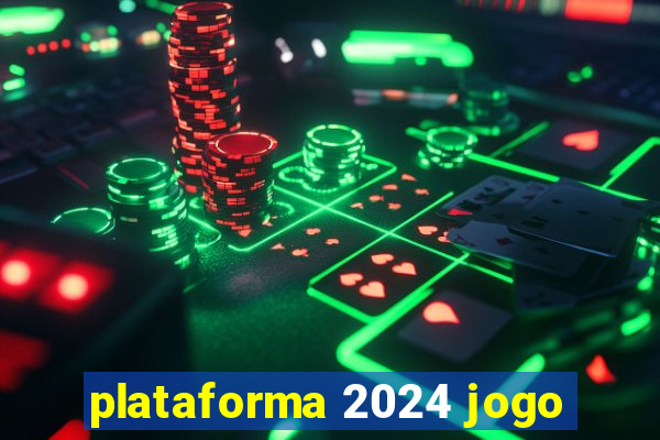 plataforma 2024 jogo