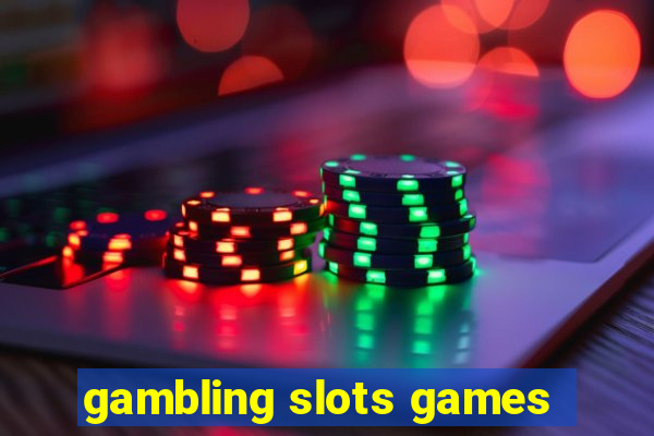 gambling slots games