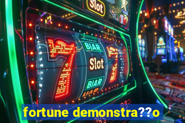 fortune demonstra??o