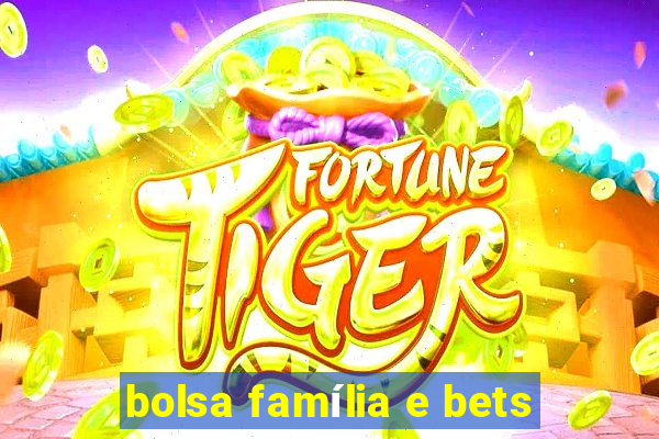 bolsa família e bets