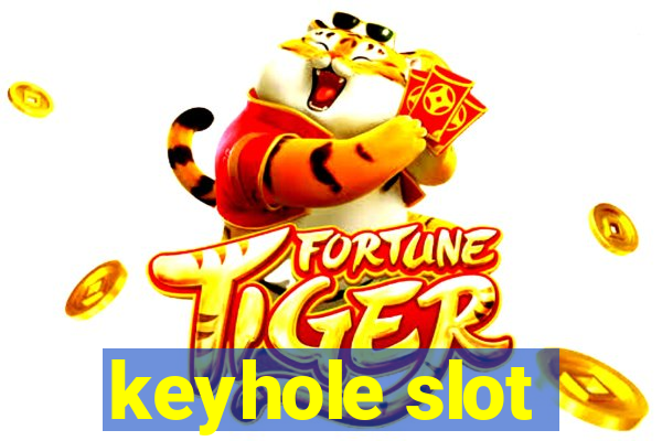 keyhole slot