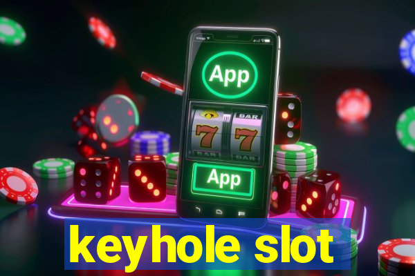 keyhole slot