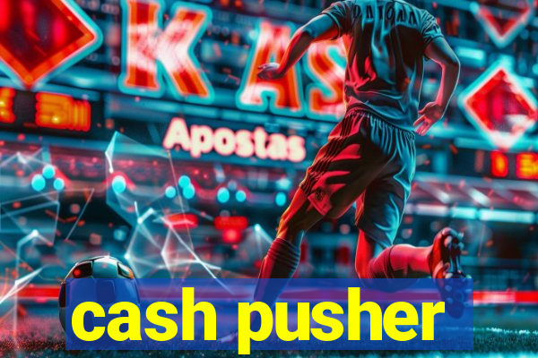 cash pusher