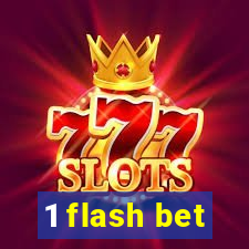 1 flash bet