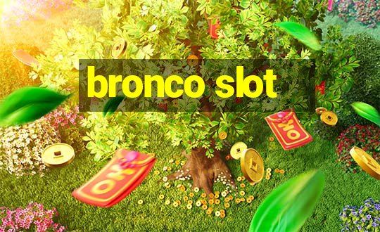 bronco slot