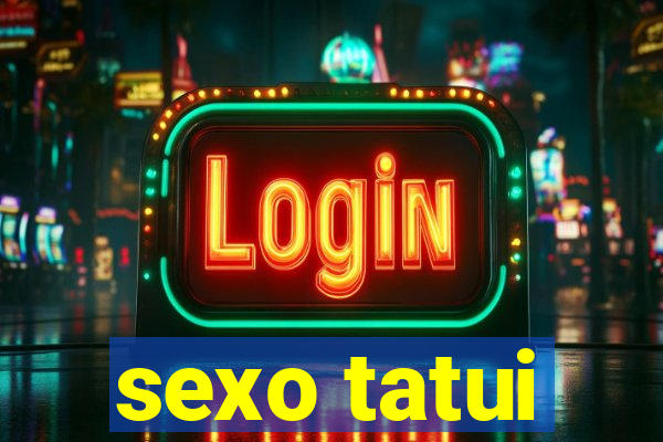 sexo tatui