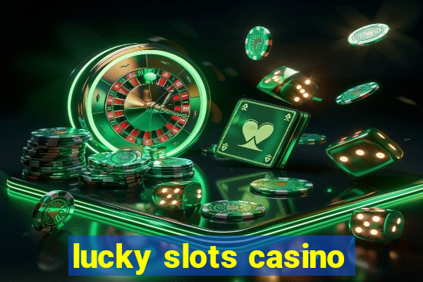 lucky slots casino