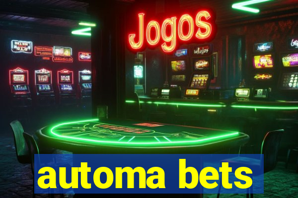 automa bets