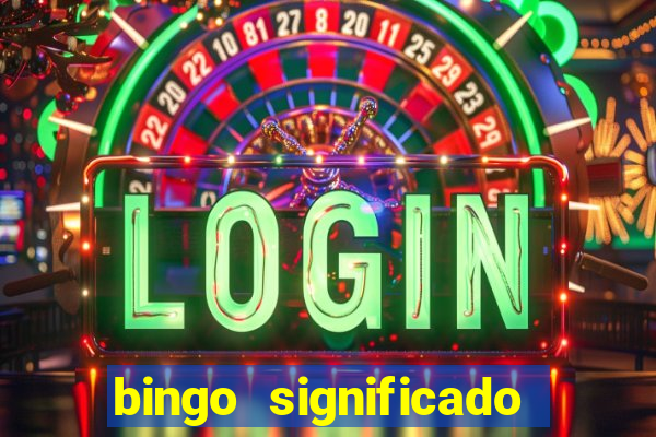 bingo significado da palavra