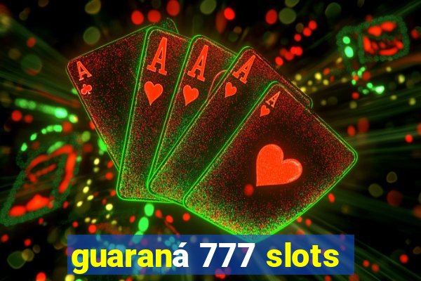 guaraná 777 slots