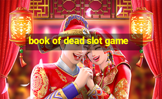 book of dead slot game