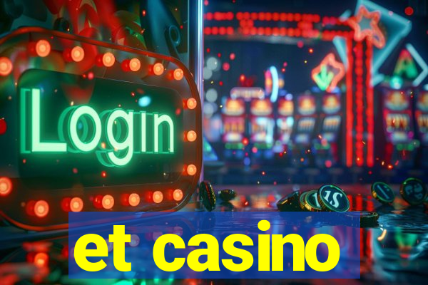 et casino