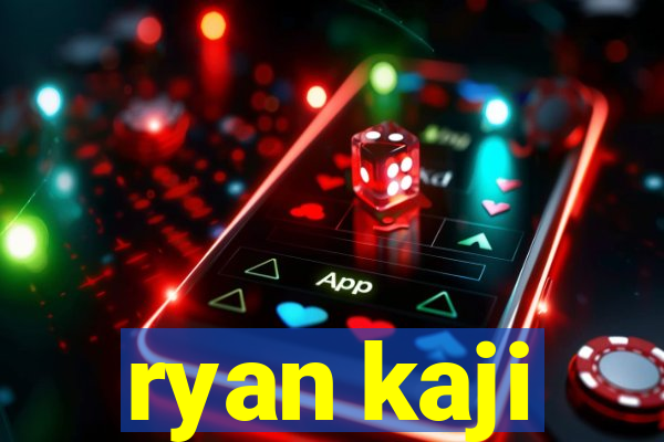 ryan kaji