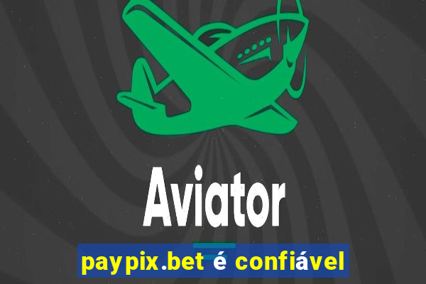 paypix.bet é confiável