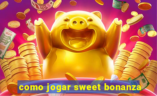 como jogar sweet bonanza