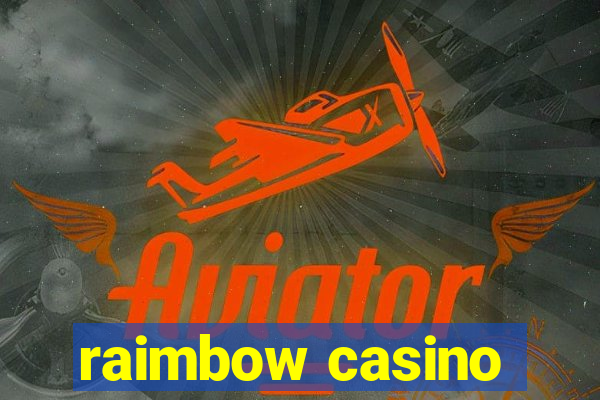 raimbow casino