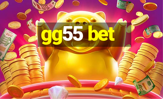 gg55 bet