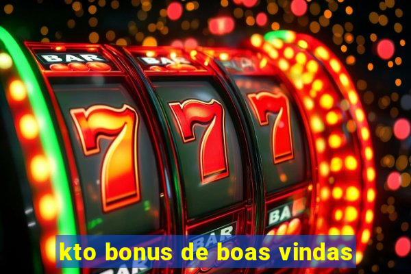 kto bonus de boas vindas