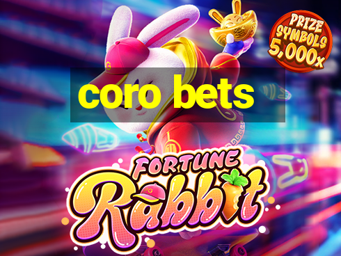 coro bets