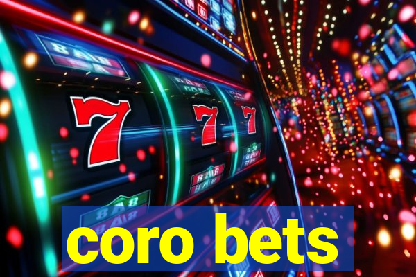 coro bets