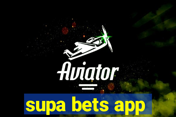 supa bets app