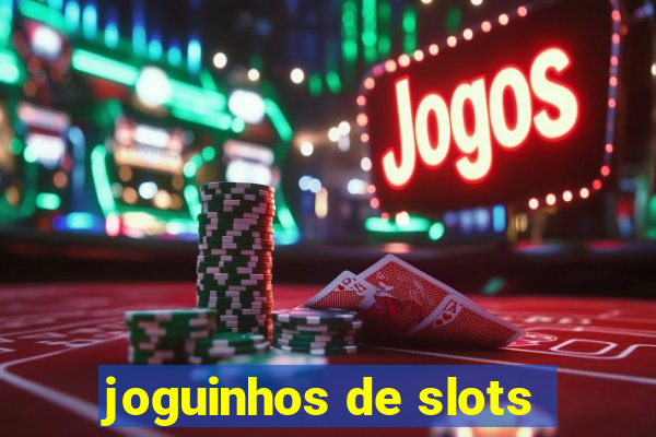 joguinhos de slots