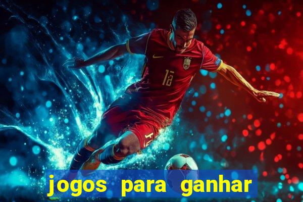 jogos para ganhar dinheiro gratuito