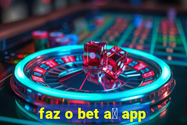 faz o bet a铆 app