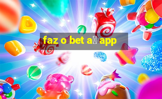 faz o bet a铆 app