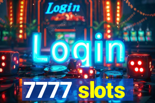 7777 slots