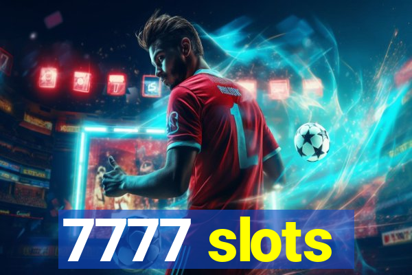 7777 slots