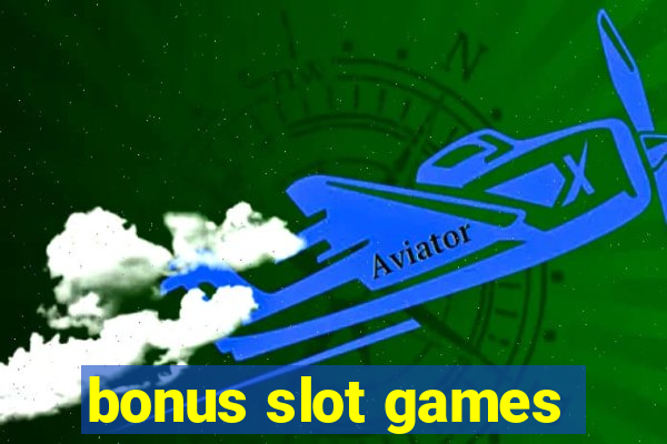 bonus slot games