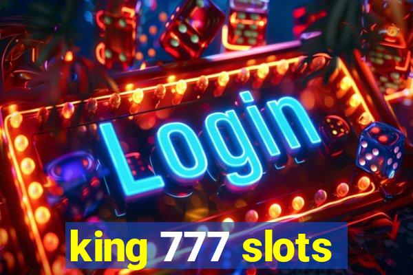 king 777 slots